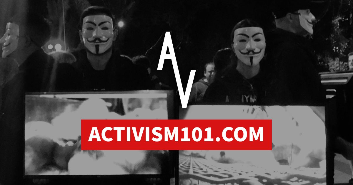 Activism 101 - Anonymous for the Voiceless